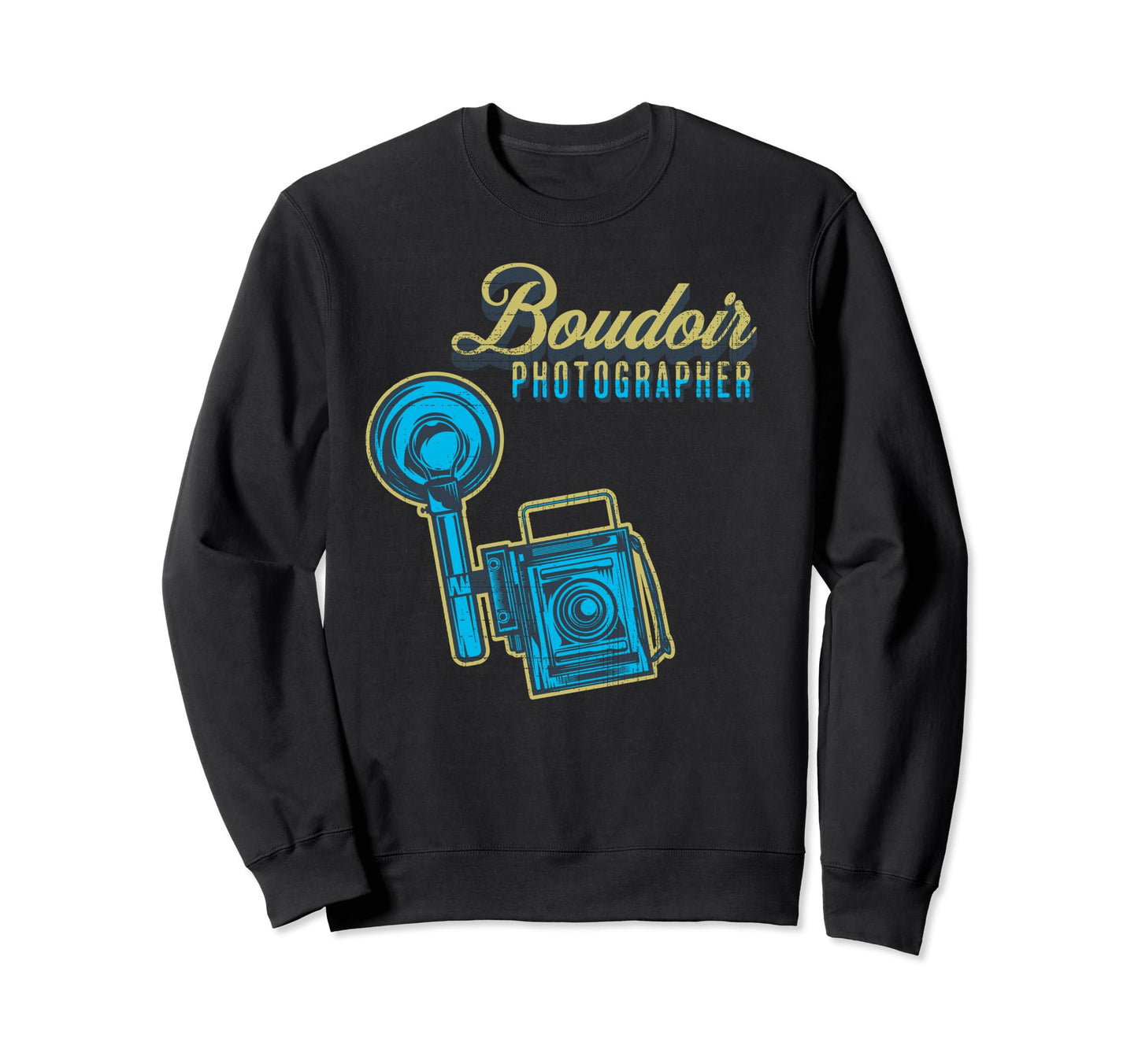 Funny Boudoir Photographer Camera Sweatshirt - Unique Graphic Men Women - T-Shirt, Sweatshirt, Hoodie