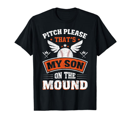 Pitch Please Thats My Son Mound T-Shirt - Novelty Apparel Men Women - T-Shirt, Sweatshirt, Hoodie