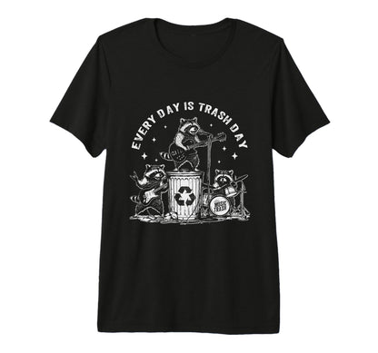 Every Day Is Trash Day Raccoon Rock T-Shirt - Aesthetic Graphic Unisex - T-Shirt, Sweatshirt, Hoodie