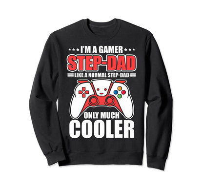 Gaming Stepdad Im Gamer Step Dad Im Sweatshirt - Unique Graphic Men Women - T-Shirt, Sweatshirt, Hoodie