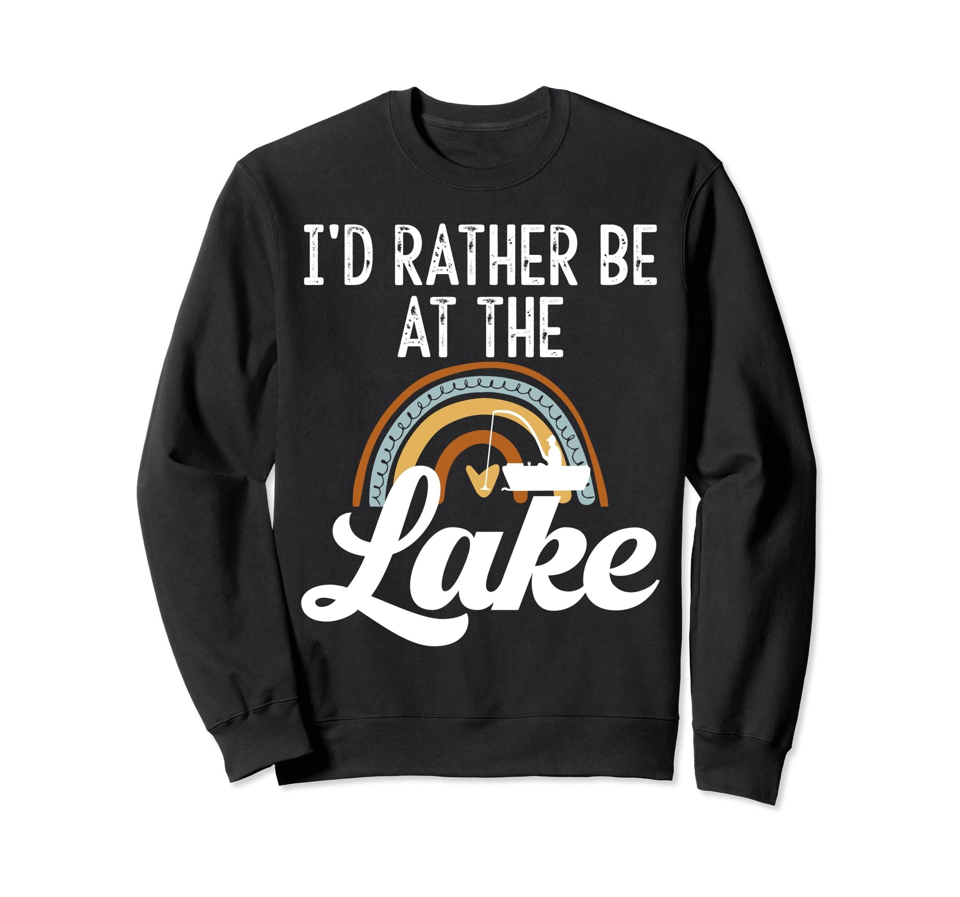 Id Rather Be Lake Life Lover Sweatshirt - Trendy Graphic for Adults - T-Shirt, Sweatshirt, Hoodie