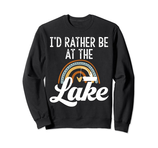 Id Rather Be Lake Life Lover Sweatshirt - Trendy Graphic for Adults - T-Shirt, Sweatshirt, Hoodie
