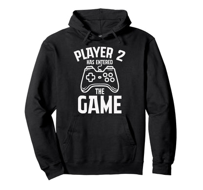Player 2 Has Entered Game Fathers Day Hoodie - Fun Novelty Design Unisex - T-Shirt, Sweatshirt, Hoodie