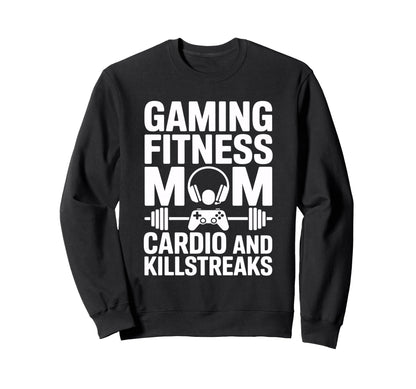 Gaming Fitness Mom Cardio And Sweatshirt - Novelty Apparel Men Women - T-Shirt, Sweatshirt, Hoodie