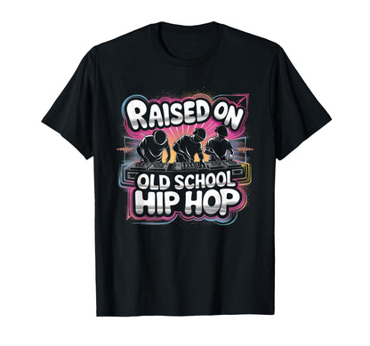 Raised Old School Graffiti Rap Hip Hop T-Shirt - Custom Art Print Unisex - T-Shirt, Sweatshirt, Hoodie