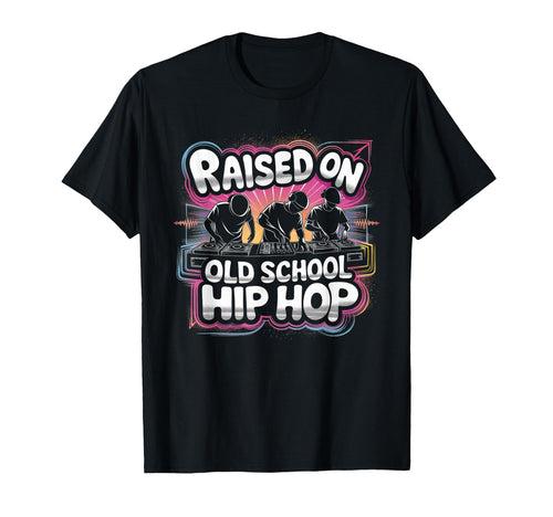 Raised Old School Graffiti Rap Hip Hop T-Shirt - Custom Art Print Unisex - T-Shirt, Sweatshirt, Hoodie
