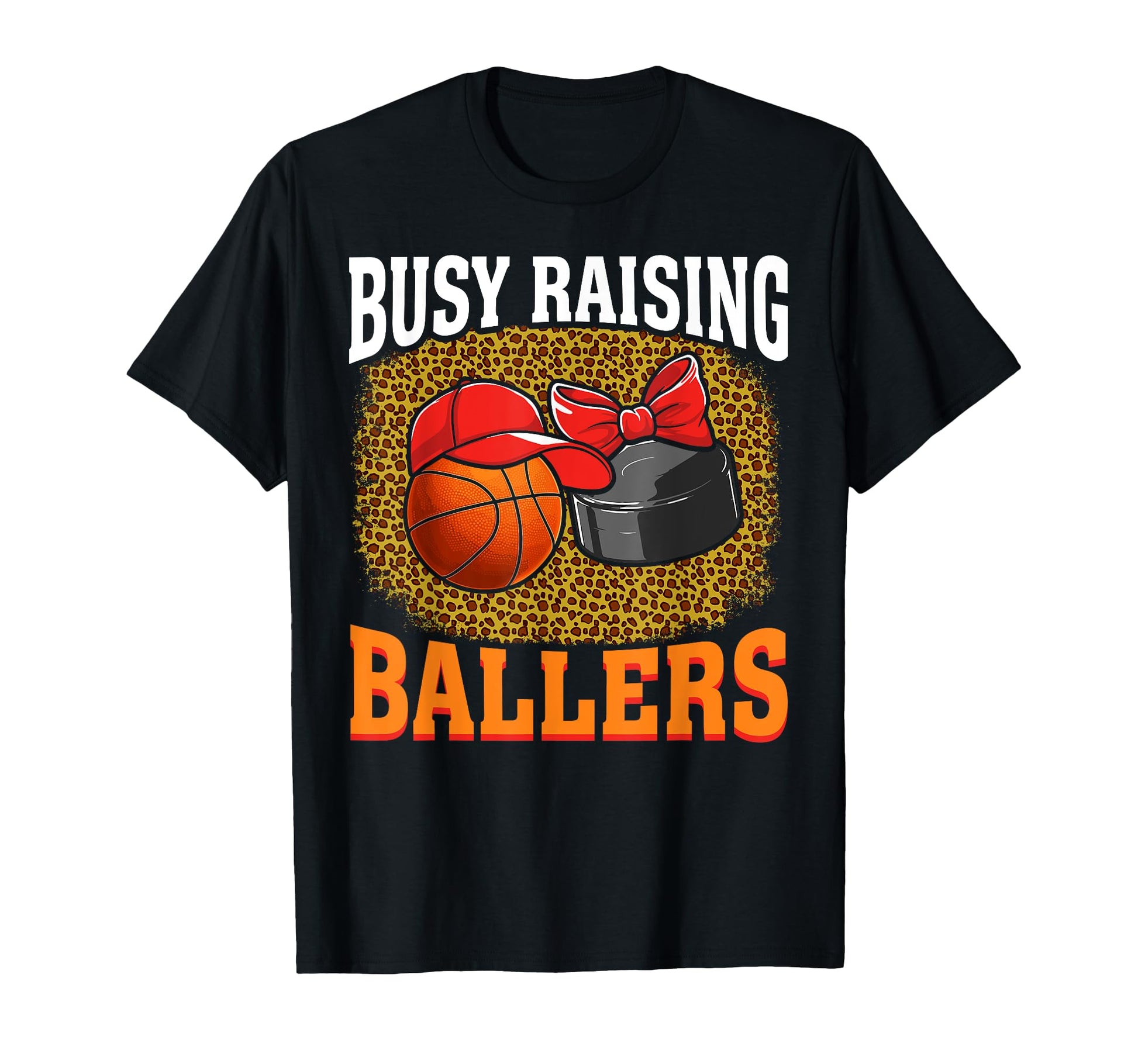 Busy Raising Ballers Basketball Hockey Mom T-Shirt - Trendy Graphic Unisex - T-Shirt, Sweatshirt, Hoodie