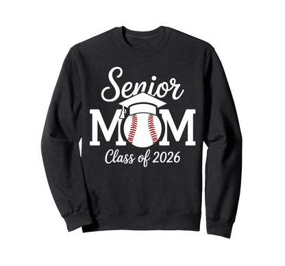 Senior Mom Baseball Class 2026 Sweatshirt - Streetwear Style Men Women - T-Shirt, Sweatshirt, Hoodie
