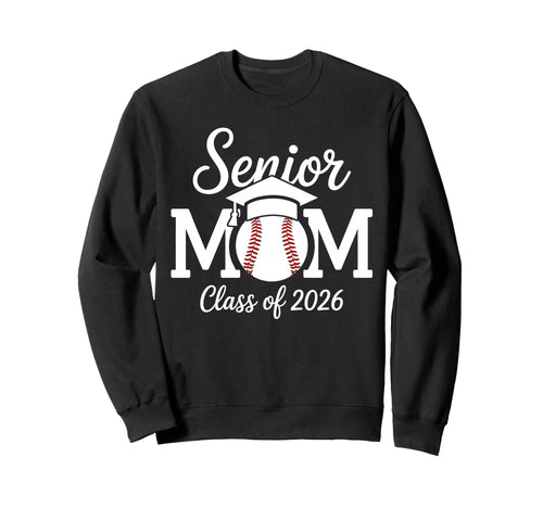 Senior Mom Baseball Class 2026 Sweatshirt - Streetwear Style Men Women - T-Shirt, Sweatshirt, Hoodie
