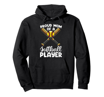 Proud Mom Softball Player Softball Hoodie - Streetwear Style Men Women - T-Shirt, Sweatshirt, Hoodie