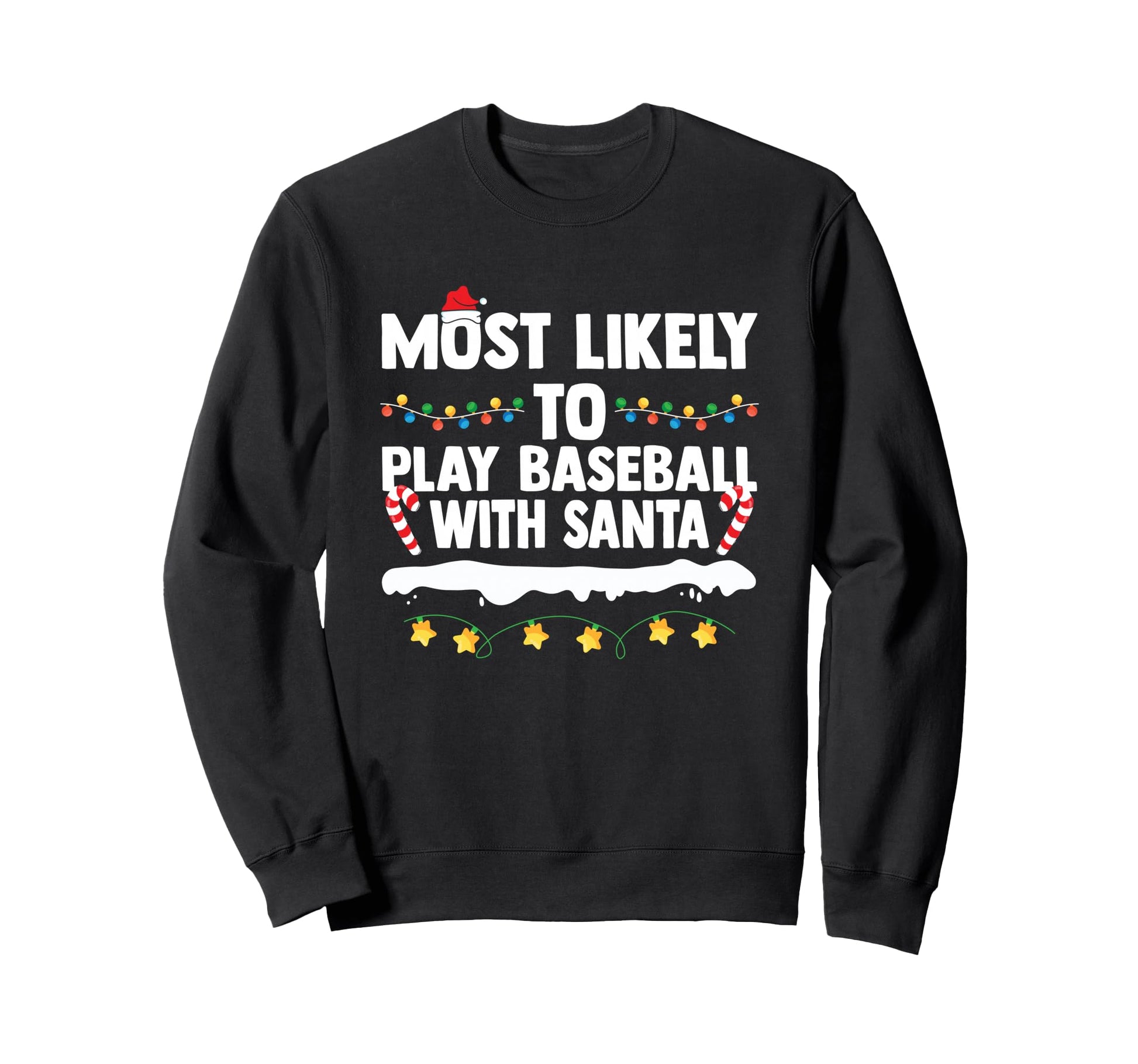 Most Likely To Play Baseball Santa Sweatshirt - Graphic Print Men Women - T-Shirt, Sweatshirt, Hoodie