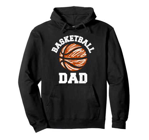 Basketball Dad Distressed Funny Hoodie - Casual Everyday Wear for Adults - T-Shirt, Sweatshirt, Hoodie