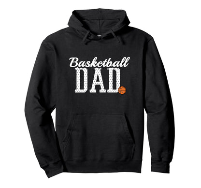 Basketball Dad Funny Sports Player Hoodie - Novelty Apparel for Adults - T-Shirt, Sweatshirt, Hoodie