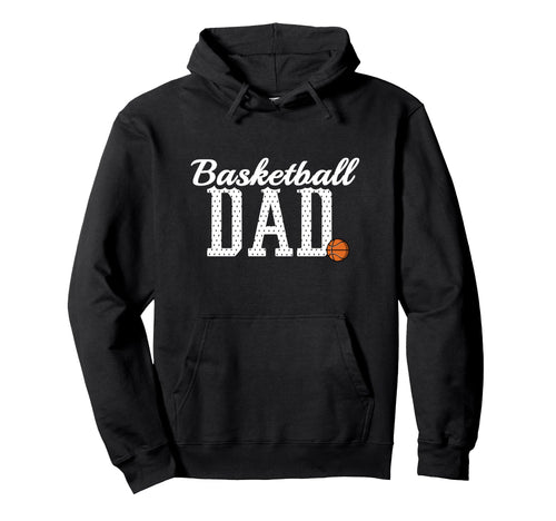 Basketball Dad Funny Sports Player Hoodie - Novelty Apparel for Adults - T-Shirt, Sweatshirt, Hoodie