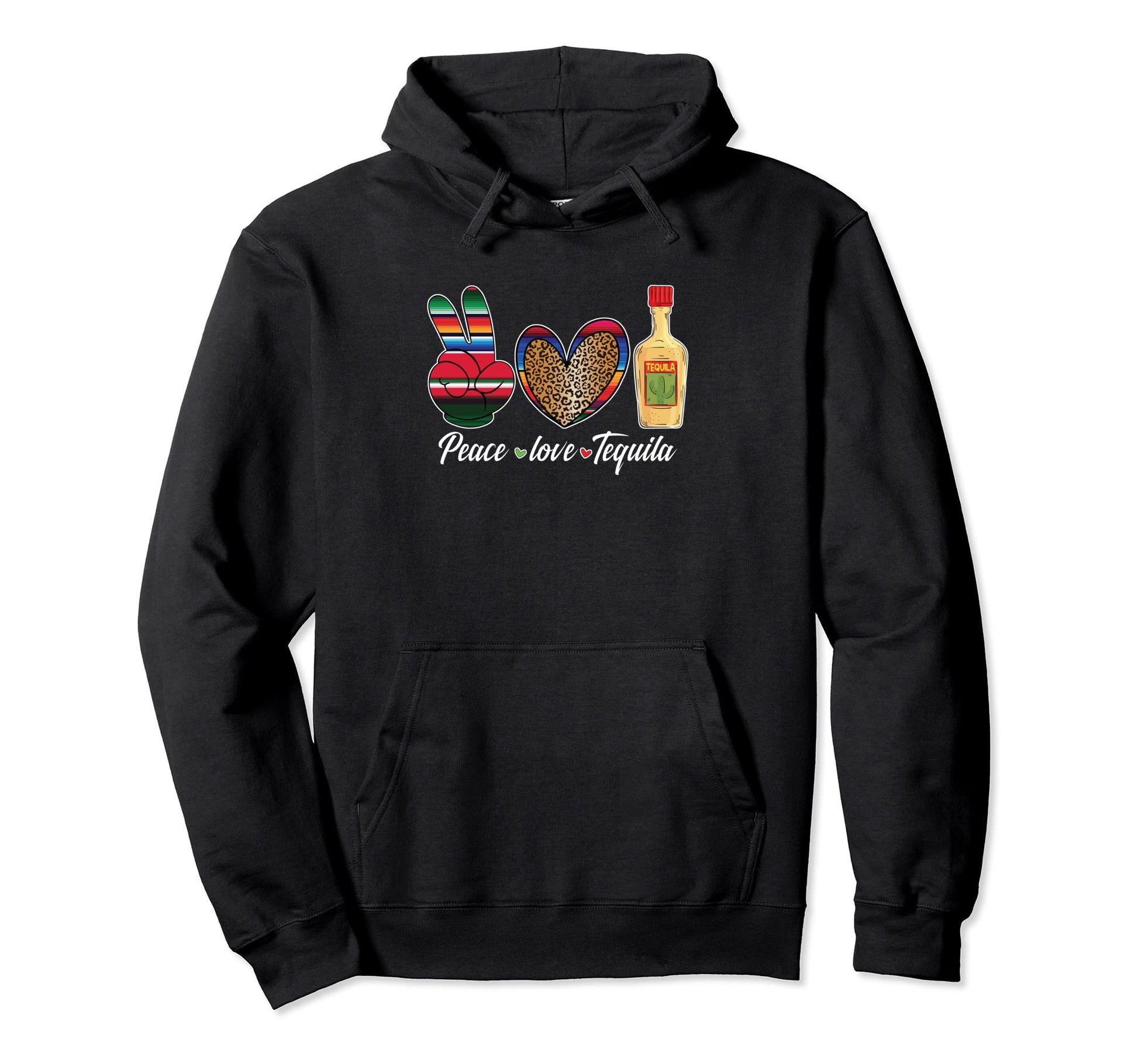 Peace Love Tequila Mexican Drink Hoodie - Streetwear Style for Adults - T-Shirt, Sweatshirt, Hoodie
