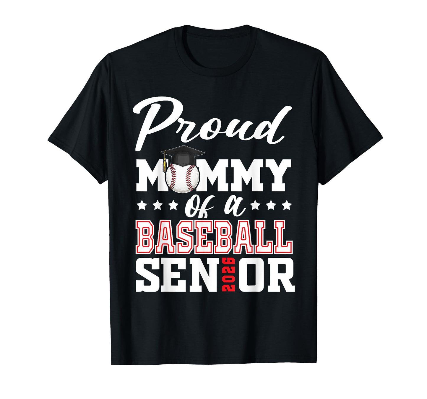 Proud Mommy Baseball Senior 2026 T-Shirt - Graphic Print Men Women - T-Shirt, Sweatshirt, Hoodie