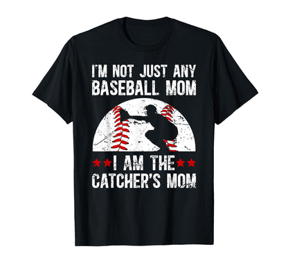 I Am Baseball Catcher Mom Baseball T-Shirt - Novelty Apparel Unisex - T-Shirt, Sweatshirt, Hoodie