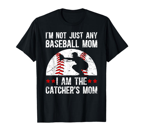I Am Baseball Catcher Mom Baseball T-Shirt - Novelty Apparel Unisex - T-Shirt, Sweatshirt, Hoodie