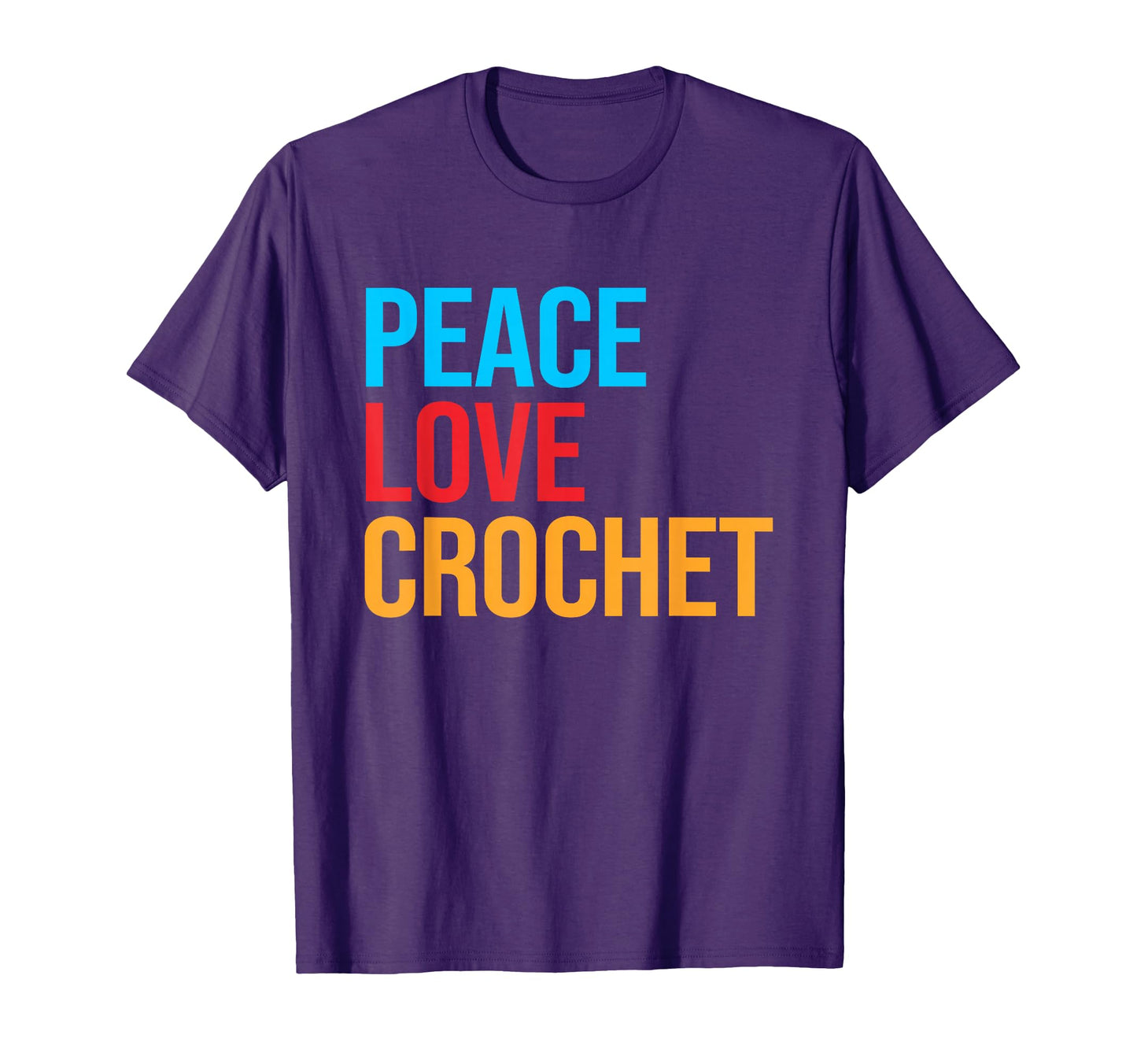 Peace Love Crochet T-Shirt - Minimalist Print for Adults - T-Shirt, Sweatshirt, Hoodie