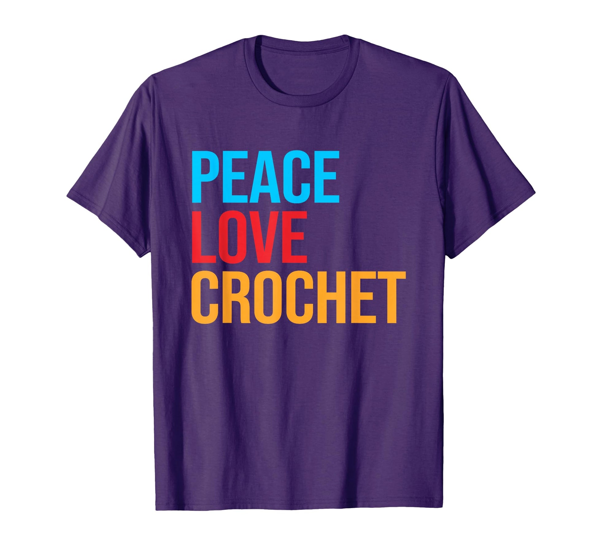 Peace Love Crochet T-Shirt - Minimalist Print for Adults - T-Shirt, Sweatshirt, Hoodie