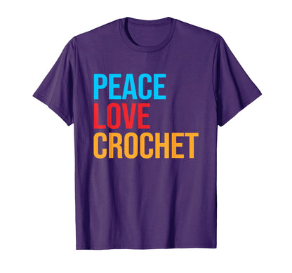 Peace Love Crochet T-Shirt - Minimalist Print for Adults - T-Shirt, Sweatshirt, Hoodie