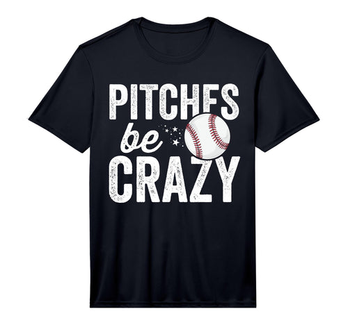 Mens Pitches Be Crazy Mom Mother T-Shirt - Streetwear Style Men Women - T-Shirt, Sweatshirt, Hoodie