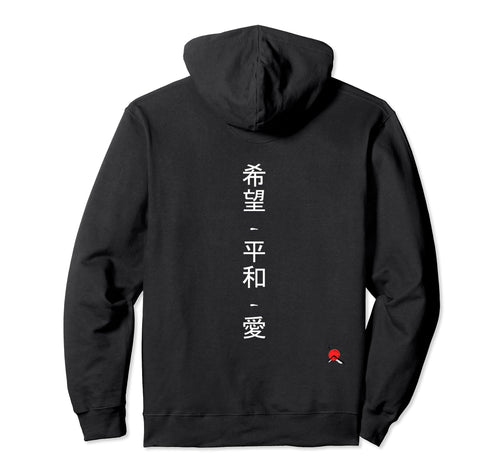 Japan Writing Hope Peace Love Hoodie - Streetwear Style Unisex - T-Shirt, Sweatshirt, Hoodie