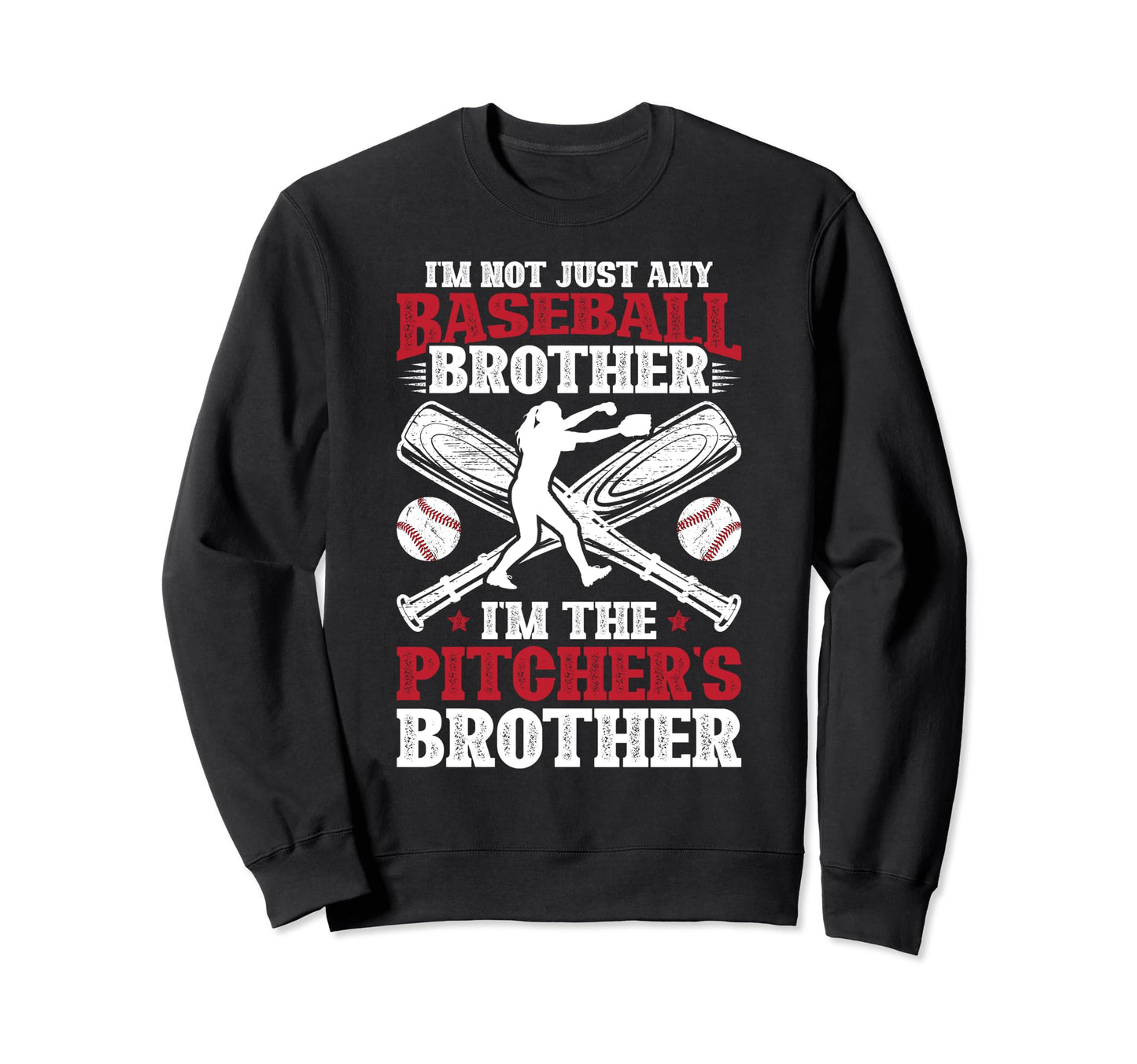 Im Baseball Pitcher Brother Sweatshirt - Aesthetic Graphic Men Women - T-Shirt, Sweatshirt, Hoodie