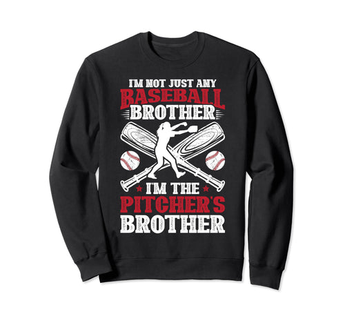 Im Baseball Pitcher Brother Sweatshirt - Aesthetic Graphic Men Women - T-Shirt, Sweatshirt, Hoodie