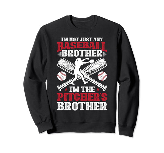 Im Baseball Pitcher Brother Sweatshirt - Aesthetic Graphic Men Women - T-Shirt, Sweatshirt, Hoodie