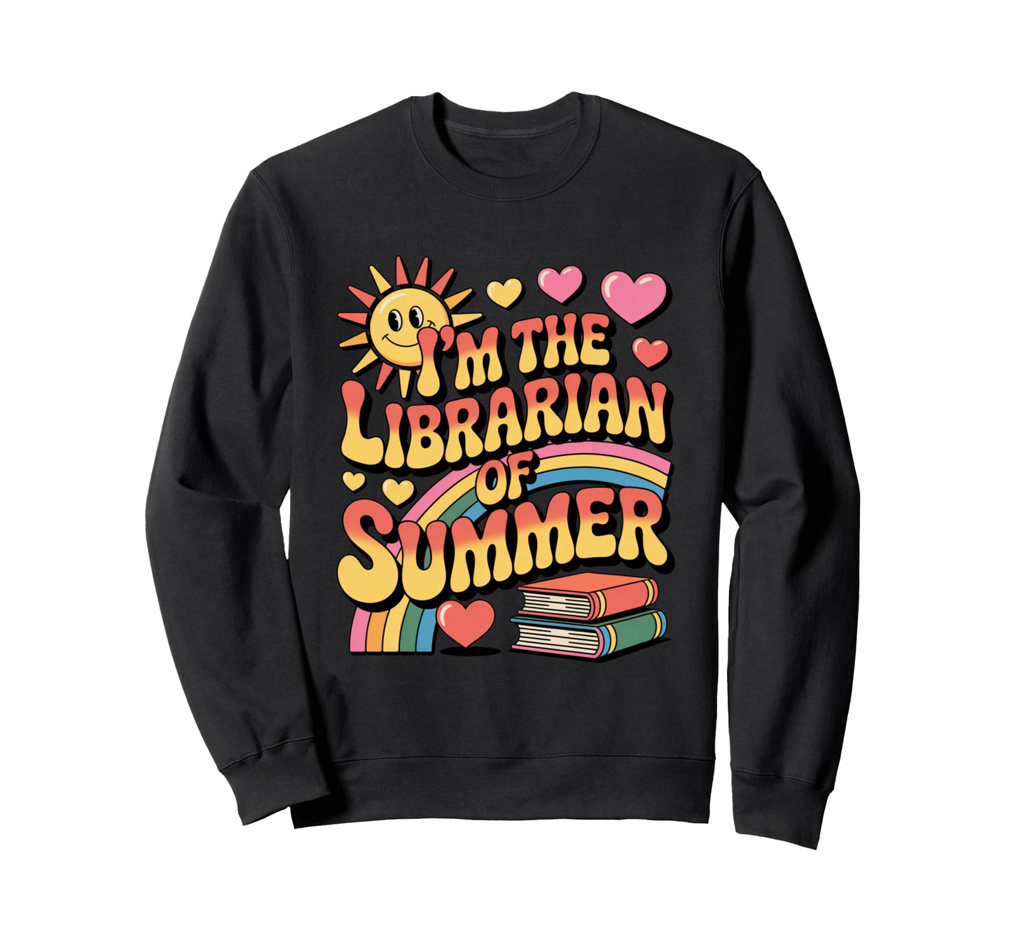 Im Librarian Summer Groovy Rainbow Sweatshirt - Minimalist Print Unisex - T-Shirt, Sweatshirt, Hoodie
