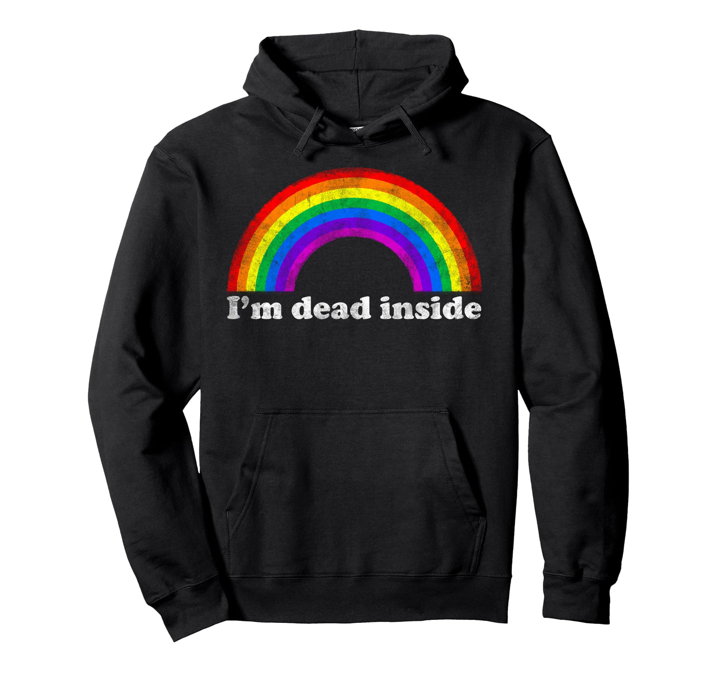 Funny Sarcastic Dark Rainbow Im Dead Inside Hoodie - Novelty Apparel Unisex - T-Shirt, Sweatshirt, Hoodie