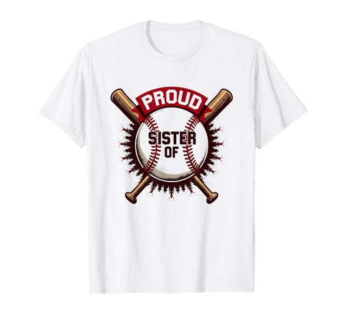 Proud Baseball Sister Supporter Sibling T-Shirt - Graphic Print for Adults - T-Shirt, Sweatshirt, Hoodie