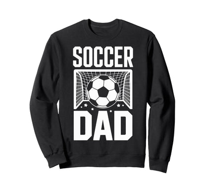 Soccer Dad Cheer Soccer Players Sweatshirt - Fun Novelty Design Men Women - T-Shirt, Sweatshirt, Hoodie