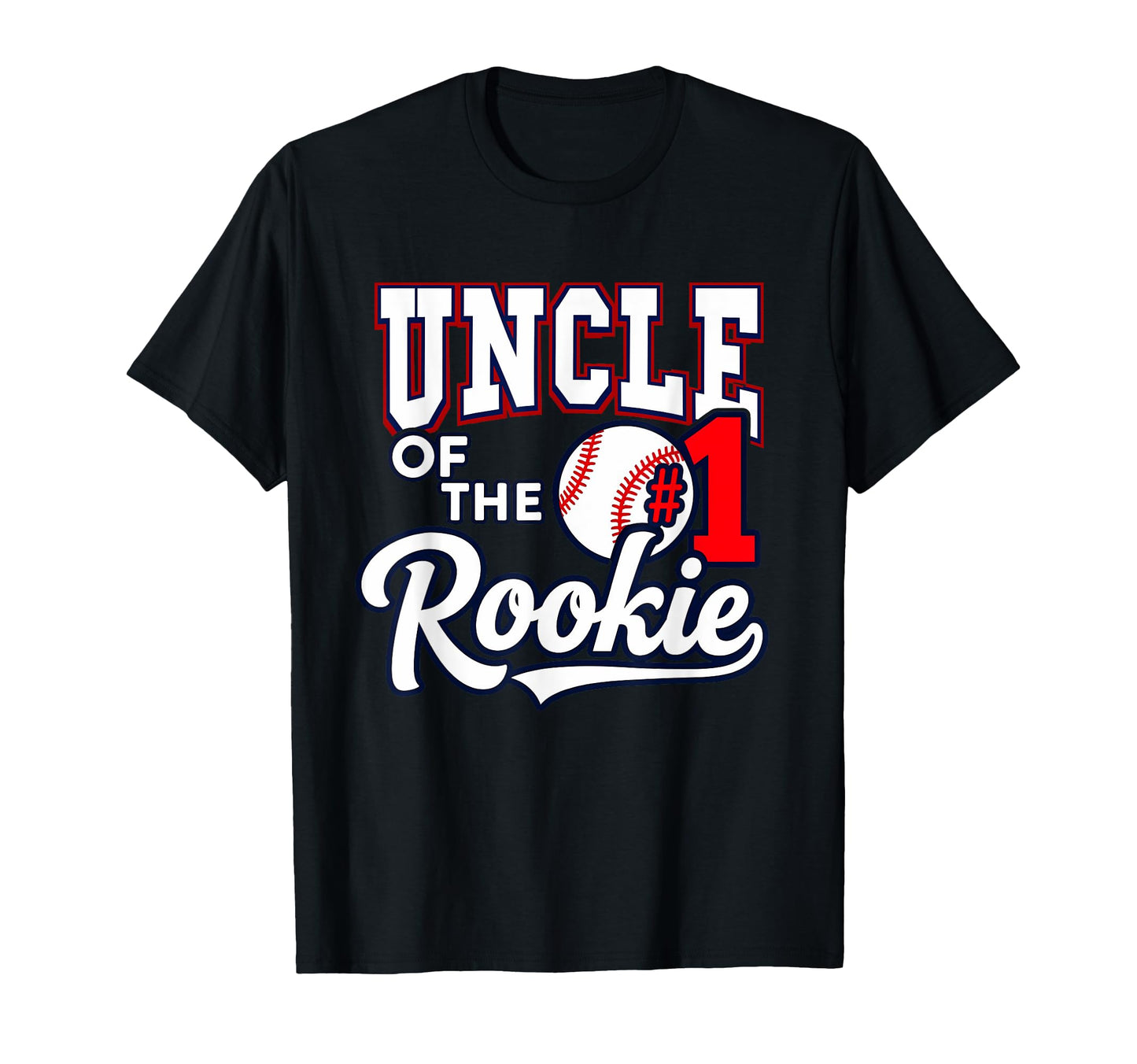 Uncle Number 1 Rookie Baseball T-Shirt - Graphic Print Men Women - T-Shirt, Sweatshirt, Hoodie