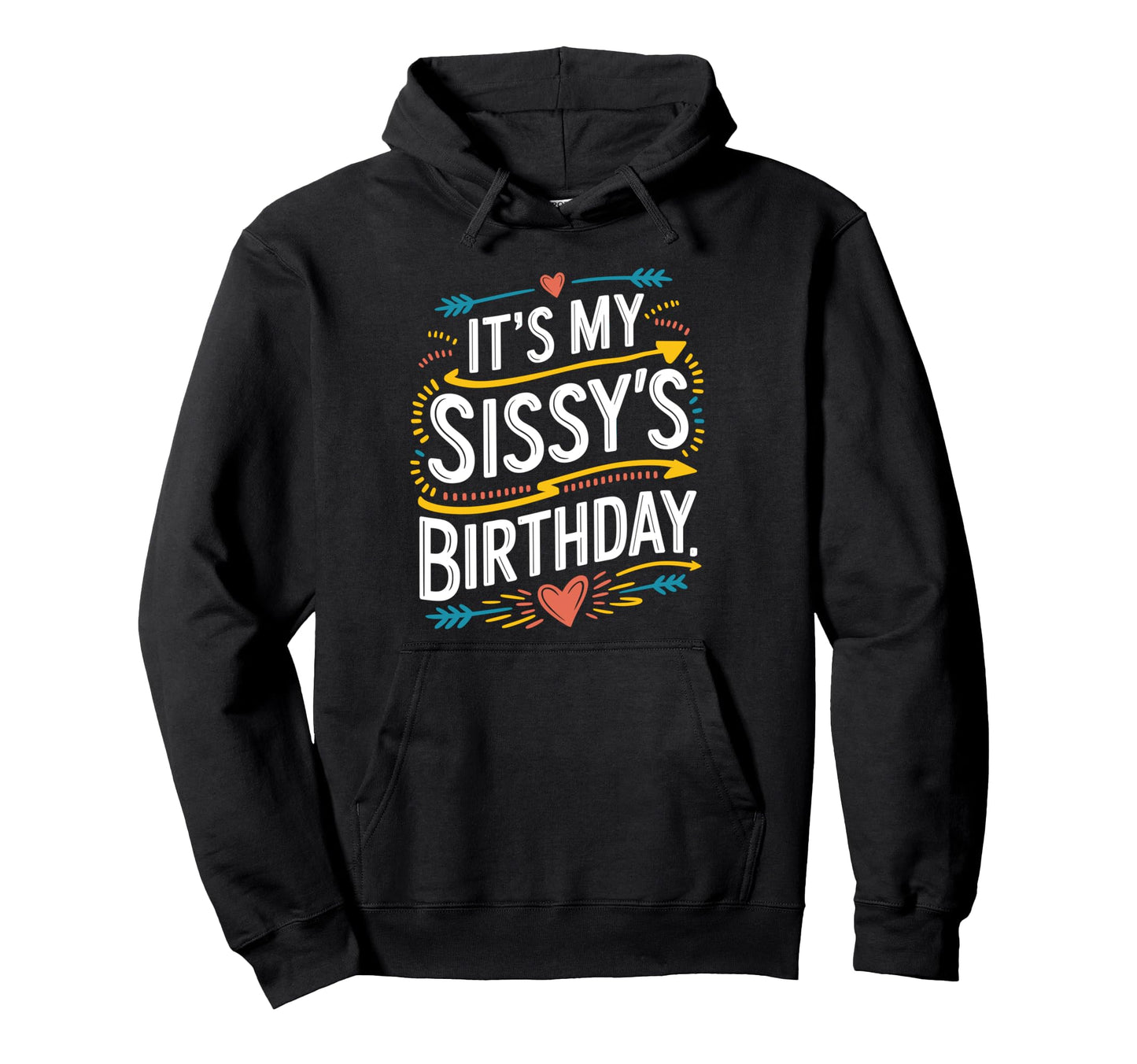 Its My Sissys Birthday Boho Nostalgia Hoodie - Aesthetic Graphic Men Women - T-Shirt, Sweatshirt, Hoodie