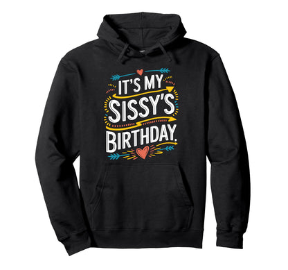 Its My Sissys Birthday Boho Nostalgia Hoodie - Aesthetic Graphic Men Women - T-Shirt, Sweatshirt, Hoodie