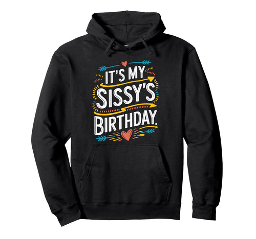 Its My Sissys Birthday Boho Nostalgia Hoodie - Aesthetic Graphic Men Women - T-Shirt, Sweatshirt, Hoodie