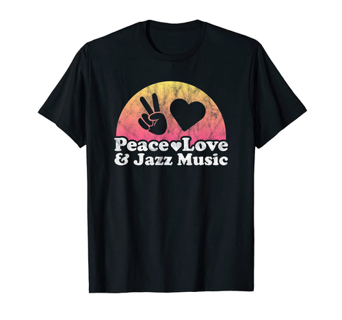 Peace Love And Jazz Music T-Shirt - Aesthetic Graphic Men Women - T-Shirt, Sweatshirt, Hoodie