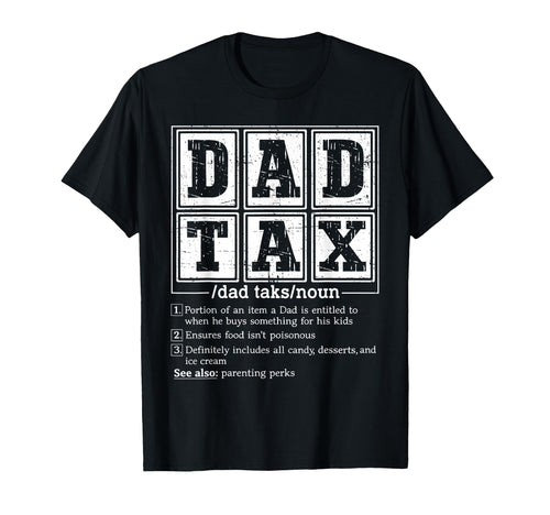Funny Dad Tax Definition Fathers Day T-Shirt - Fun Novelty Design Unisex - T-Shirt, Sweatshirt, Hoodie