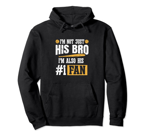 Brother Im Not Just His Bro Im His Hoodie - Custom Art Print for Adults - T-Shirt, Sweatshirt, Hoodie