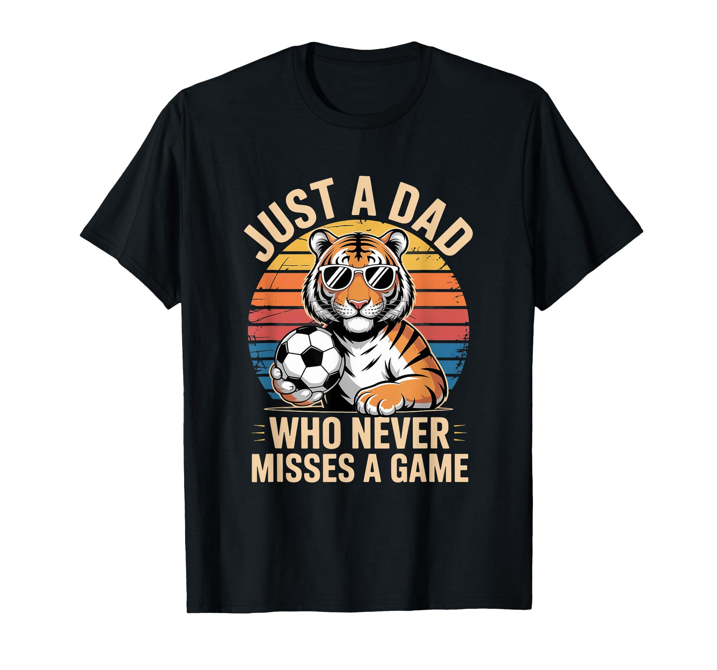 Just Dad Who Never Misses Game T-Shirt - Custom Art Print Men Women - T-Shirt, Sweatshirt, Hoodie