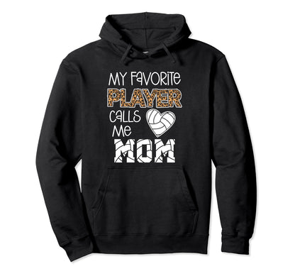 My Favorite Player Calls Me Mom Hoodie - Streetwear Style Unisex - T-Shirt, Sweatshirt, Hoodie