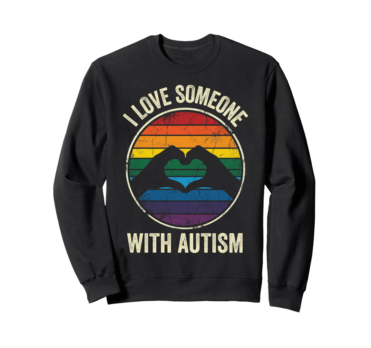 I Love Someone Autism Heart Hands Sweatshirt - Streetwear Style for Adults - T-Shirt, Sweatshirt, Hoodie