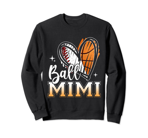 Ball Mimi Baseball Basketball Grandma Sweatshirt - Graphic Print Unisex - T-Shirt, Sweatshirt, Hoodie