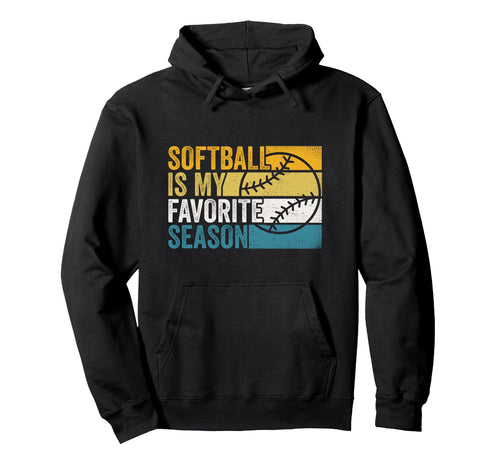 Softball Is My Favorite Season Hoodie - Unique Graphic Unisex - T-Shirt, Sweatshirt, Hoodie