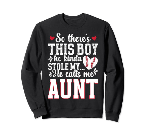 He Calls Me Aunt Baseball Aunt Sweatshirt - Casual Everyday Wear Unisex - T-Shirt, Sweatshirt, Hoodie