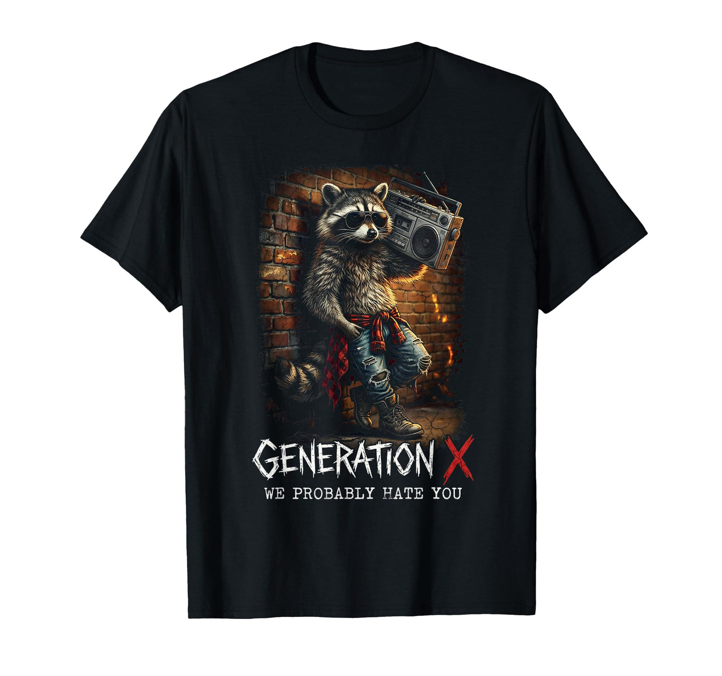 Generation X We Probably Hate You T-Shirt - Minimalist Print Men Women - T-Shirt, Sweatshirt, Hoodie