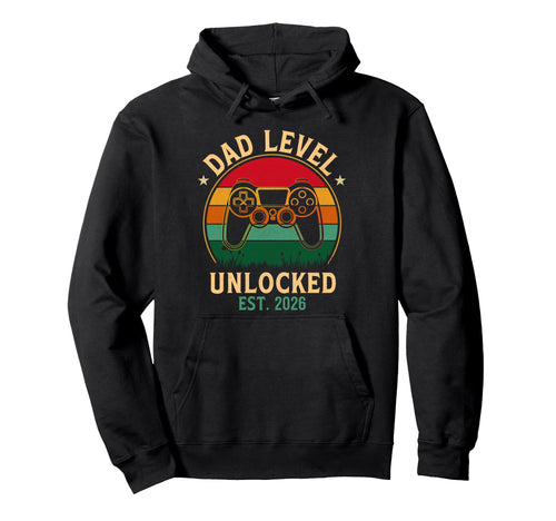 Dad Level Unlocked Est 2026 Leveled Hoodie - Fun Novelty Design for Adults - T-Shirt, Sweatshirt, Hoodie