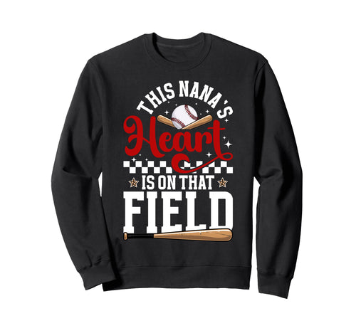 That Field Baseball Nana Baseball Player Sweatshirt - Graphic Print Unisex - T-Shirt, Sweatshirt, Hoodie